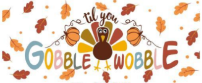 Gobble Till you Wobble