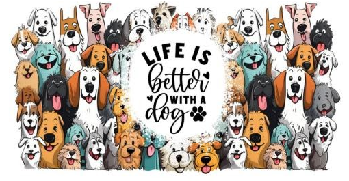 Life is Better with Dogs