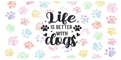 Life is Better with Dogs